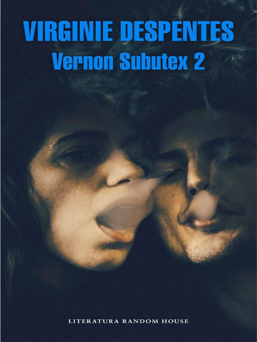 Title details for Vernon Subutex 2 by Virginie Despentes - Wait list